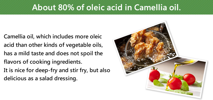 About 80% of oleic acid in Camellia oil.